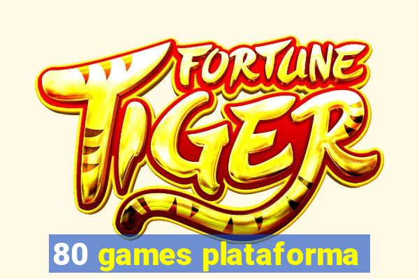 80 games plataforma